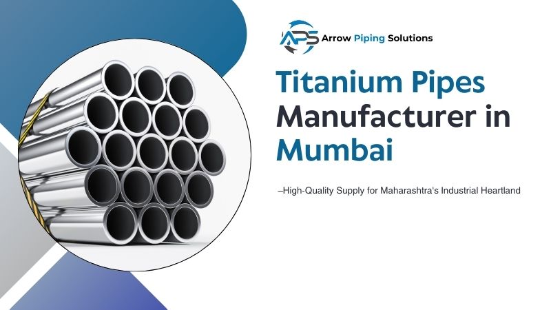 Titanium Pipes Manufacturing in Mumbai